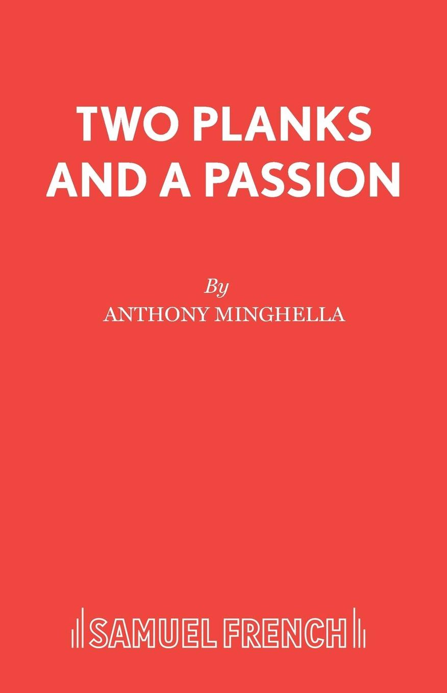 Two Planks and A Passion - A Play
