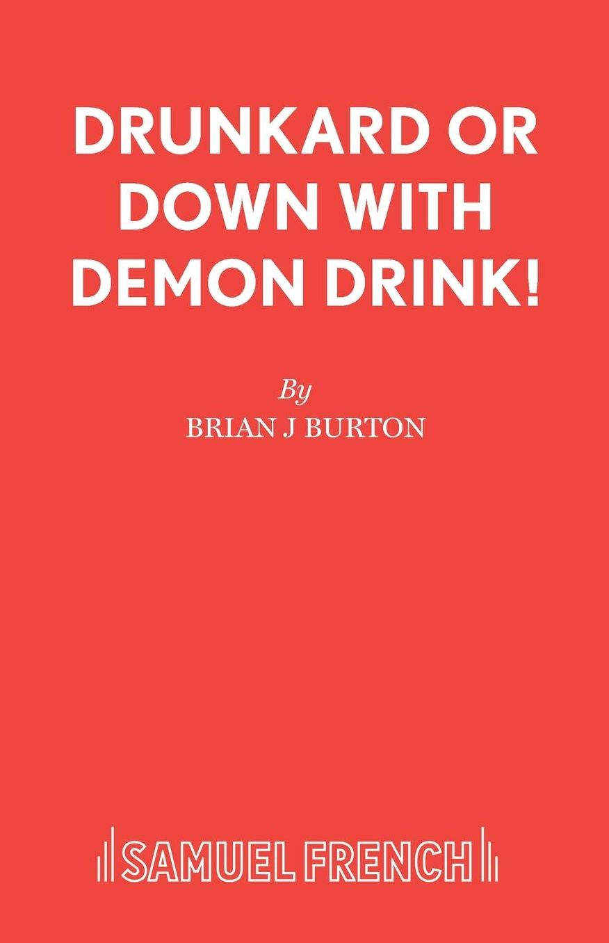 Drunkard Or Down With Demon Drink!