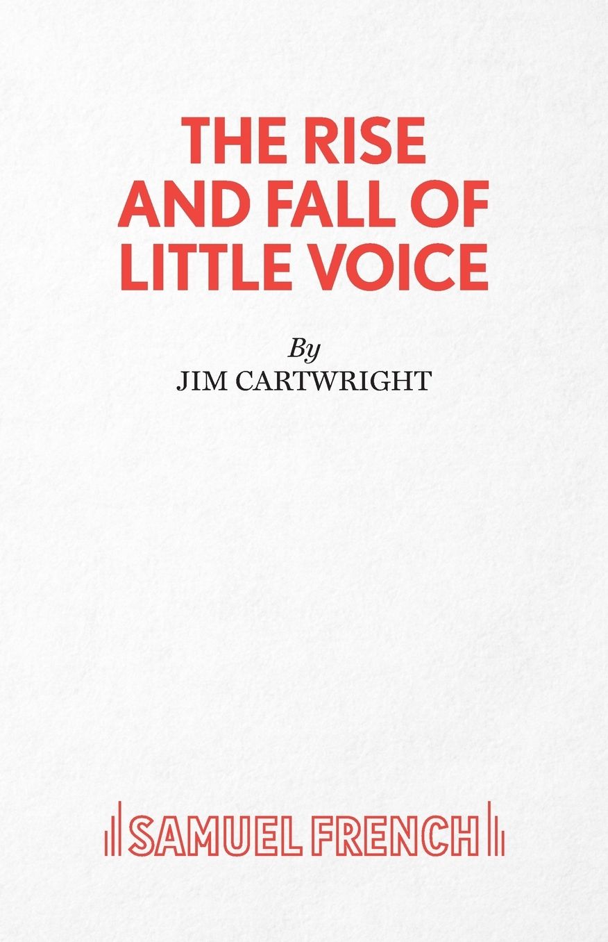 The Rise and Fall of Little Voice - A Play
