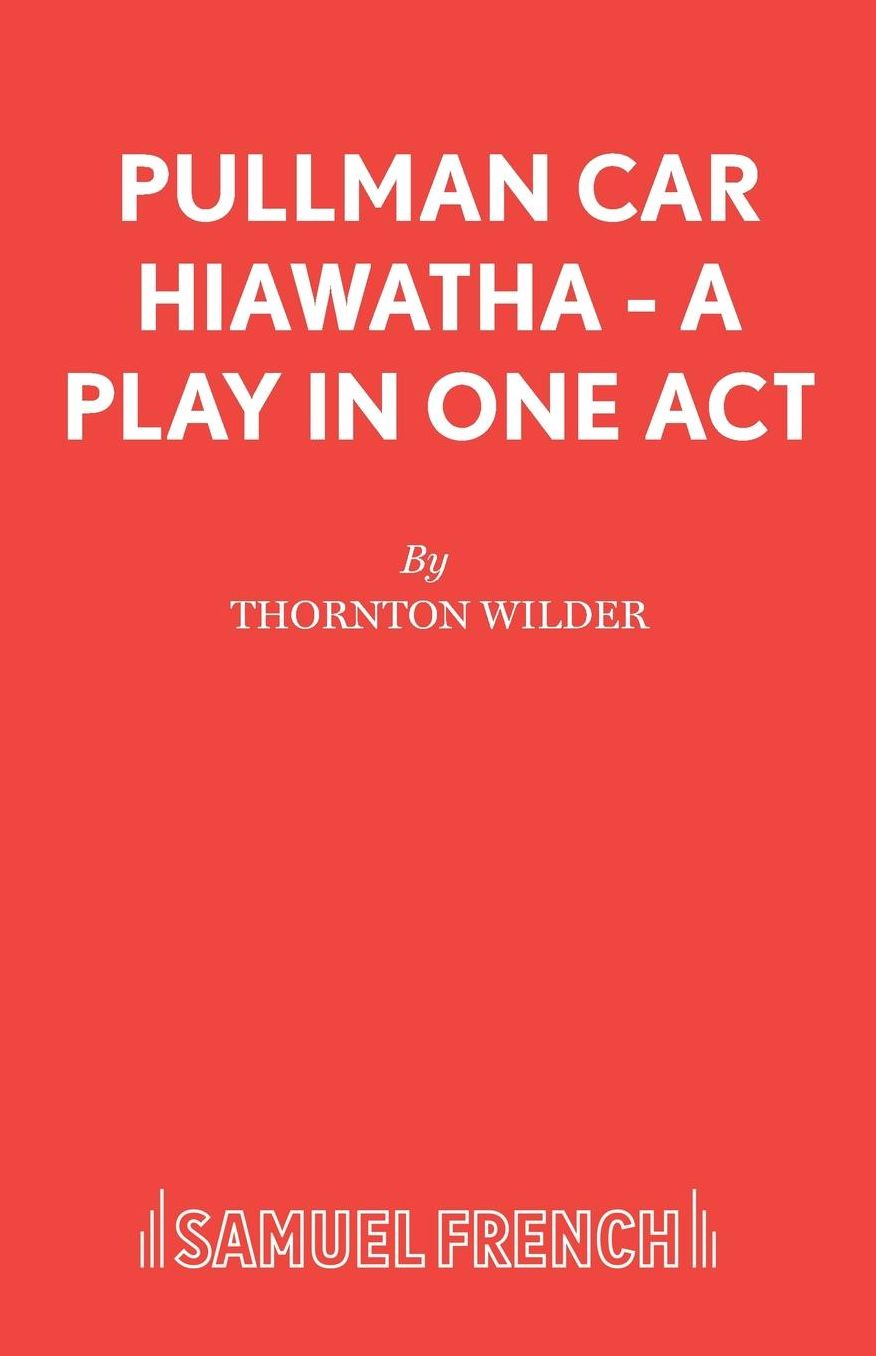 Pullman Car Hiawatha - A Play in One Act