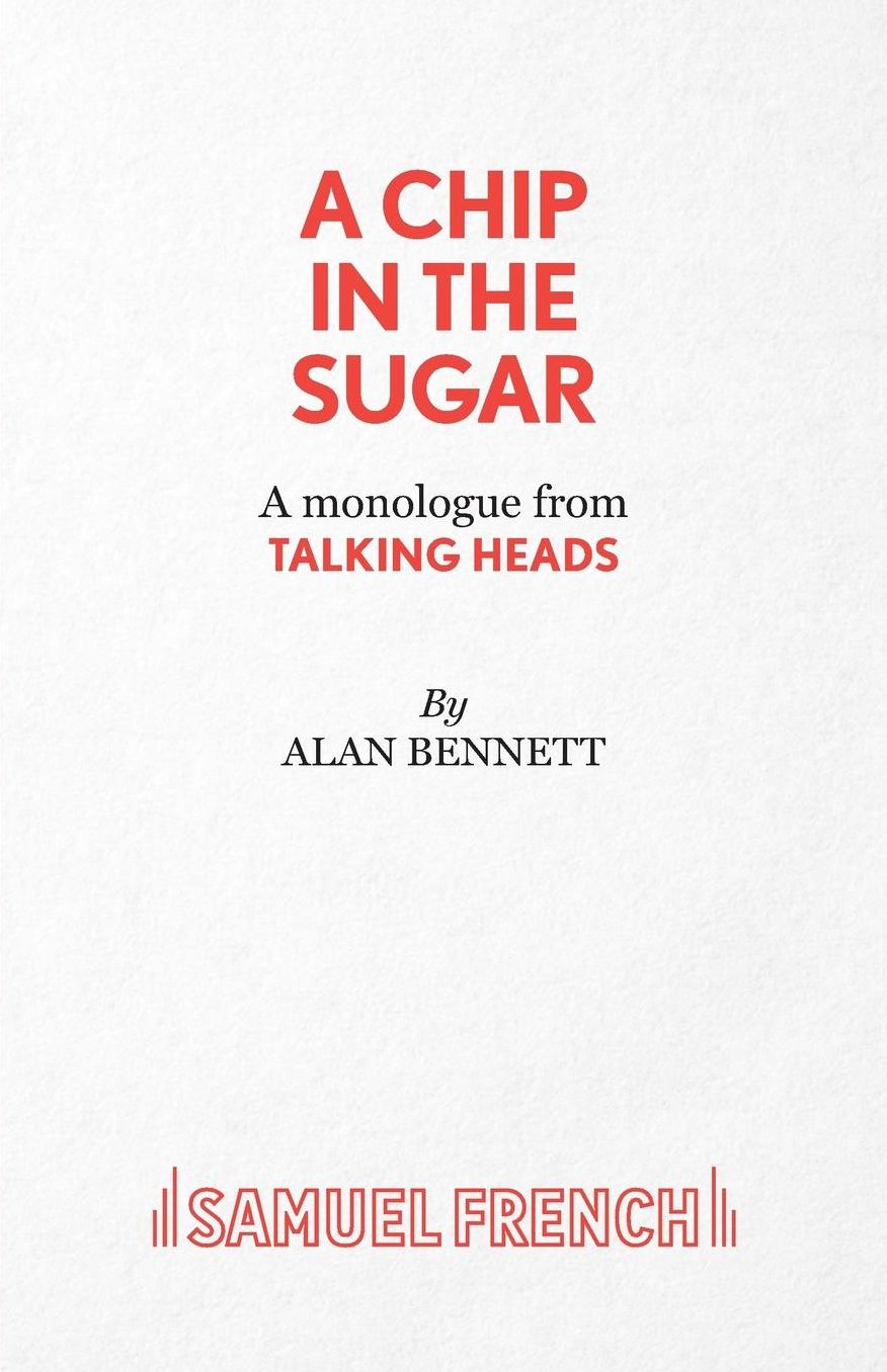 A Chip in the Sugar - A monologue from Talking Heads