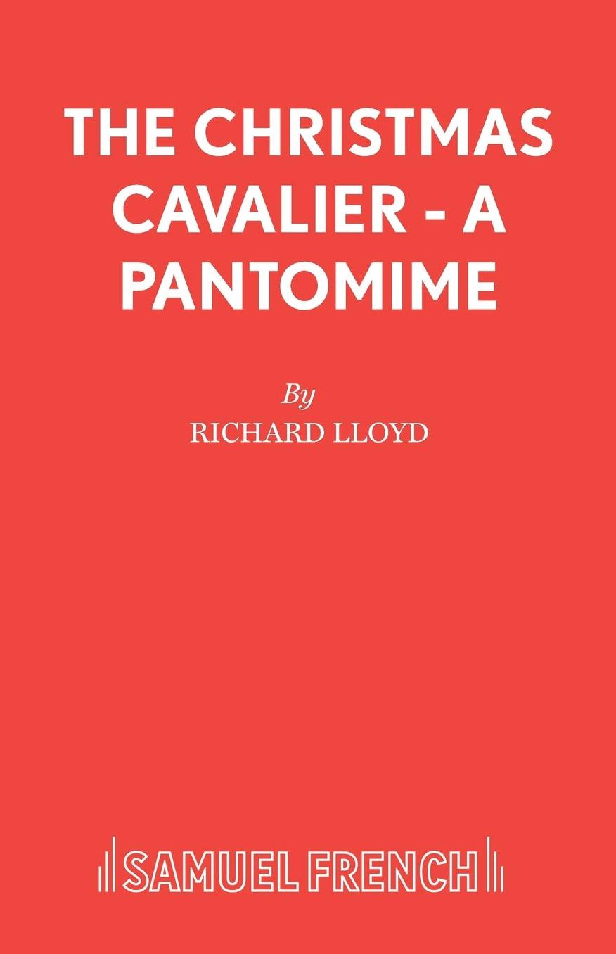 The Christmas Cavalier: A Pantomime