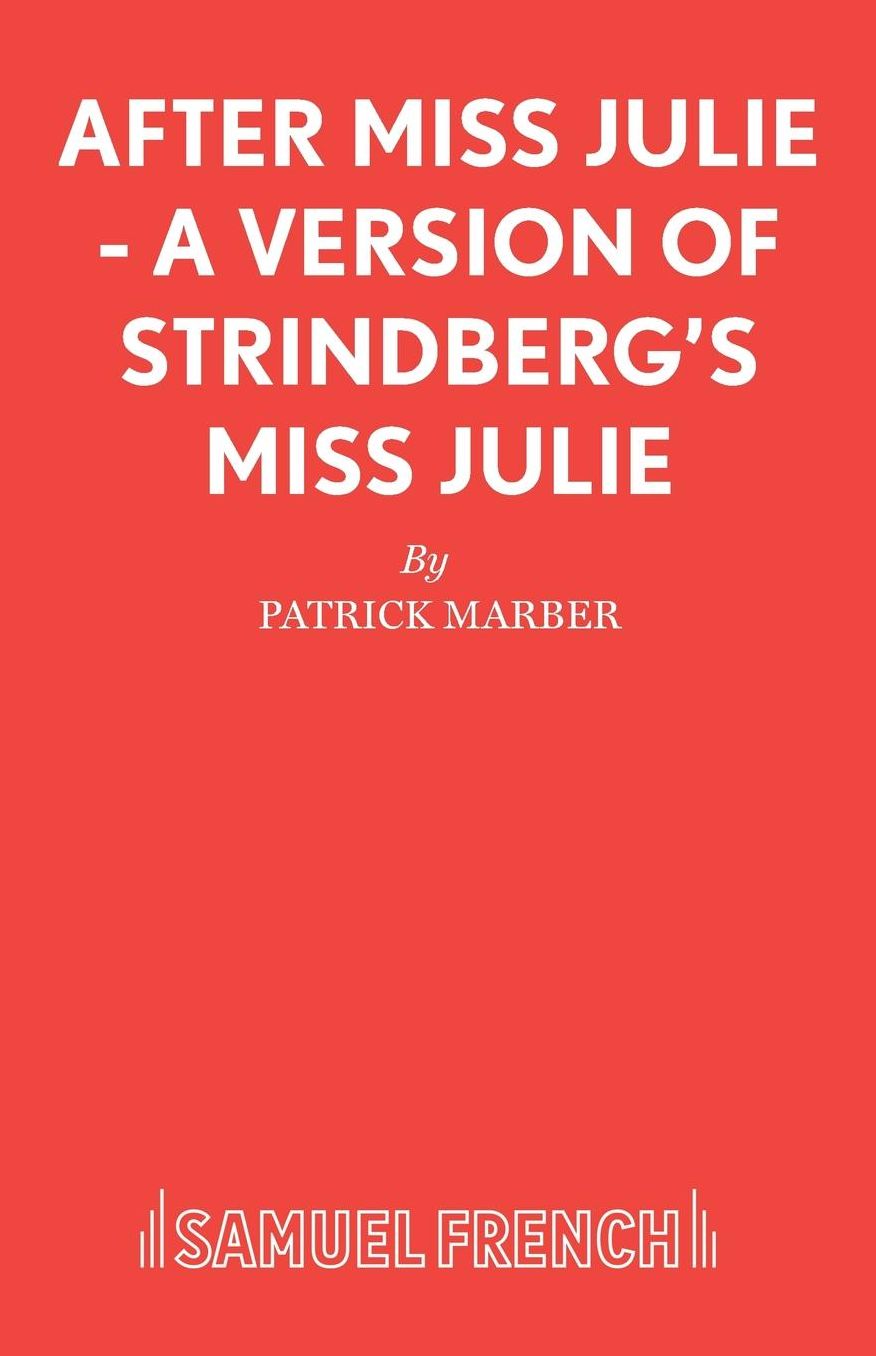 After Miss Julie - A Version of Strindberg's Miss Julie