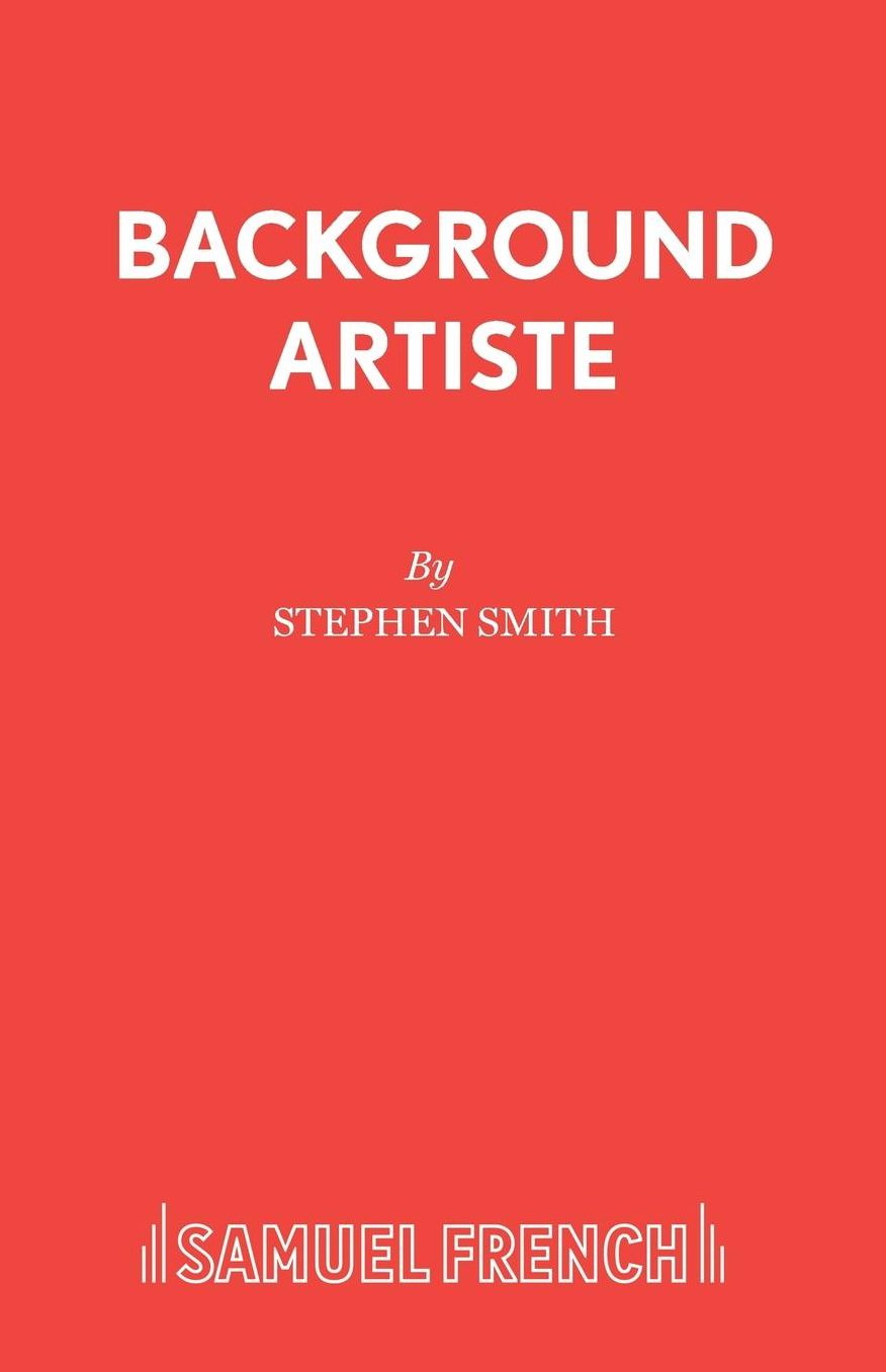 Background Artiste: A Play