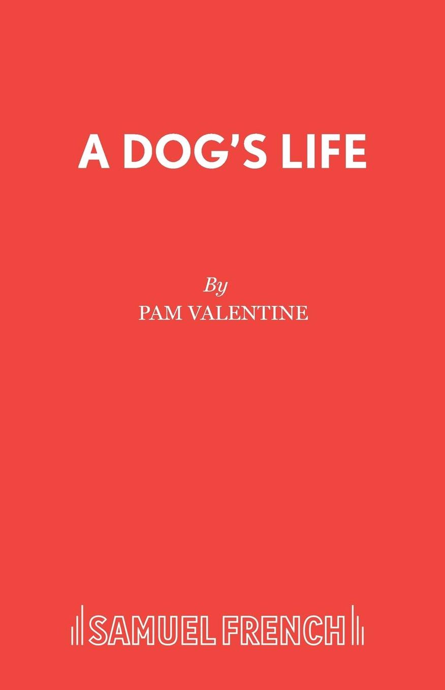 A Dog's Life: A Play