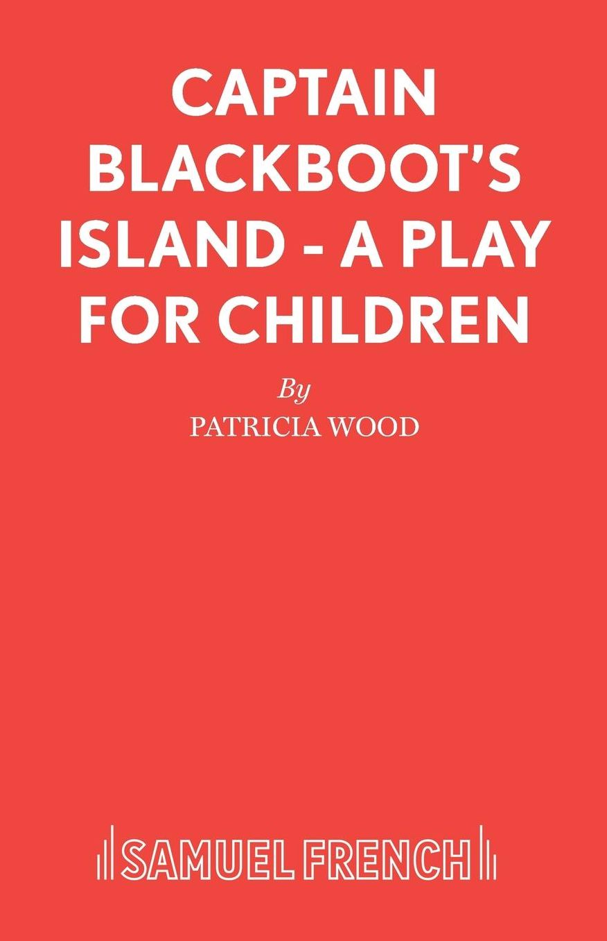 Captain Blackboot's Island - A play for children