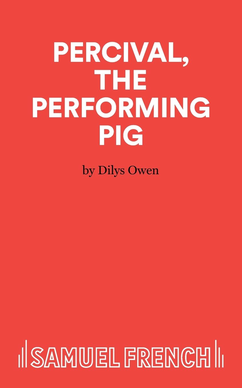 Percival, the Performing Pig: Play