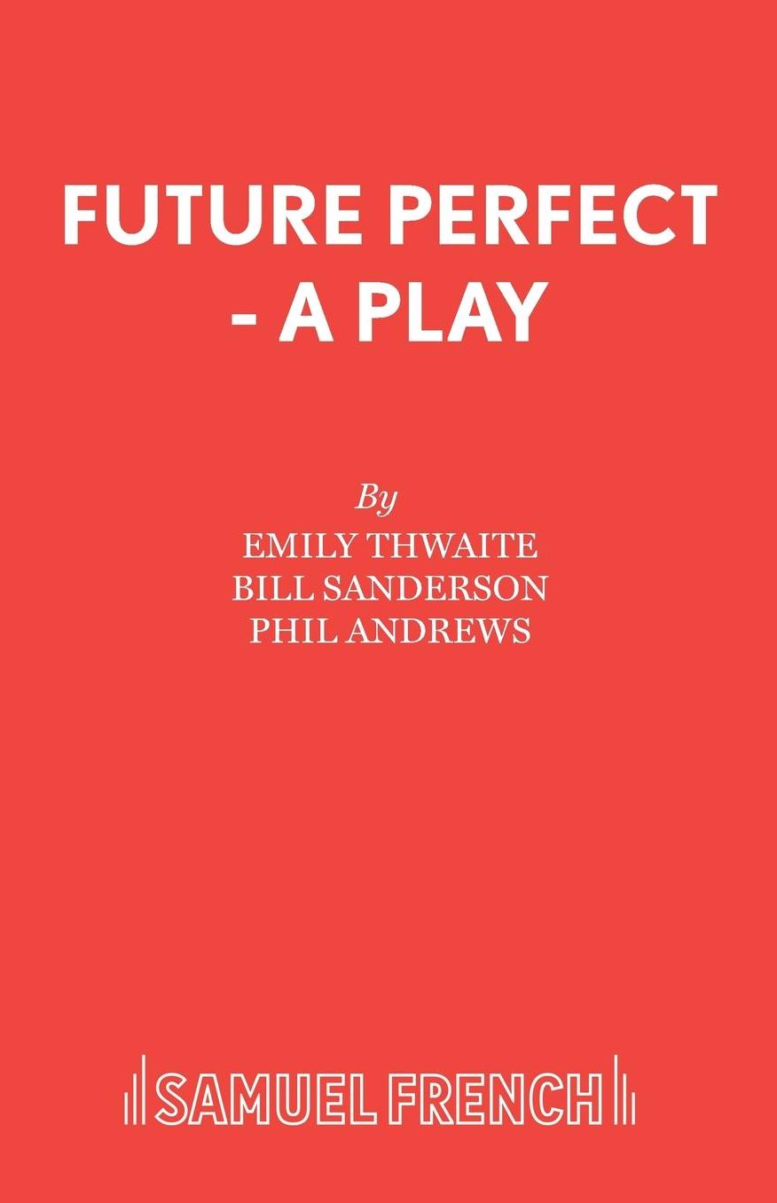 Future Perfect - A Play