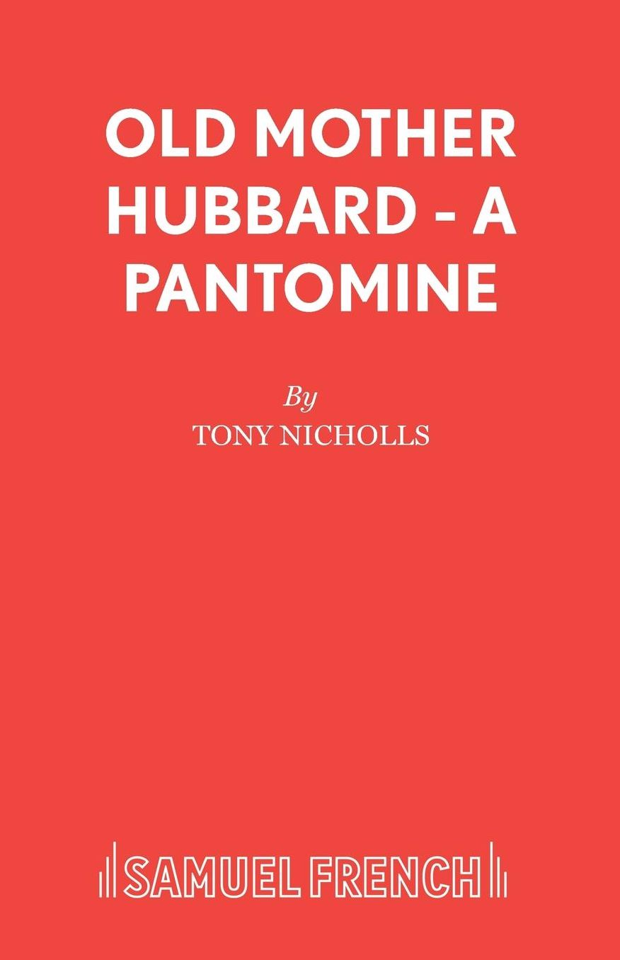 Old Mother Hubbard - A Pantomine