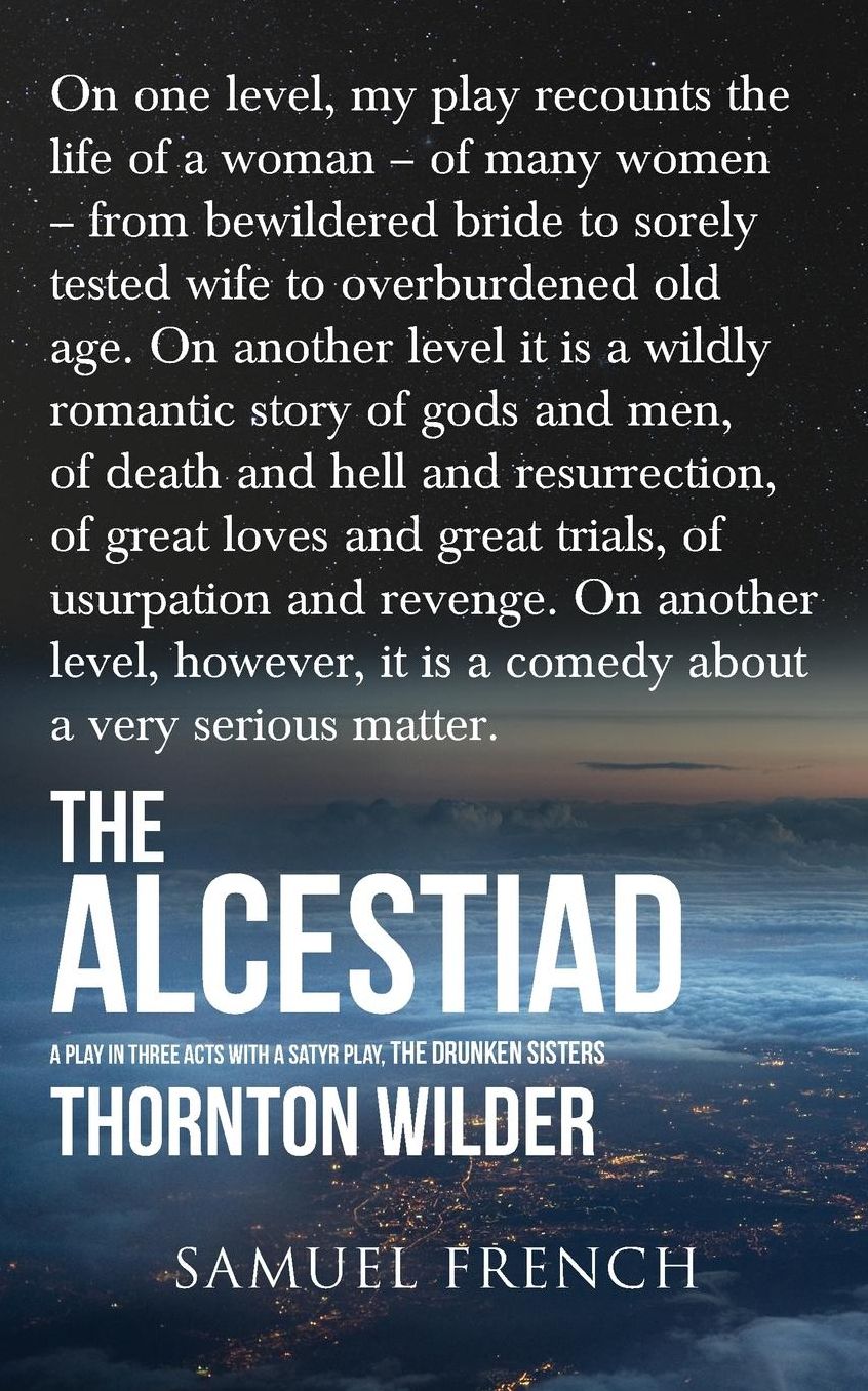The Alcestiad and The Drunken Sisters