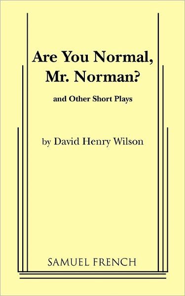 Are You Normal, Mr. Norman? And Other Short Plays