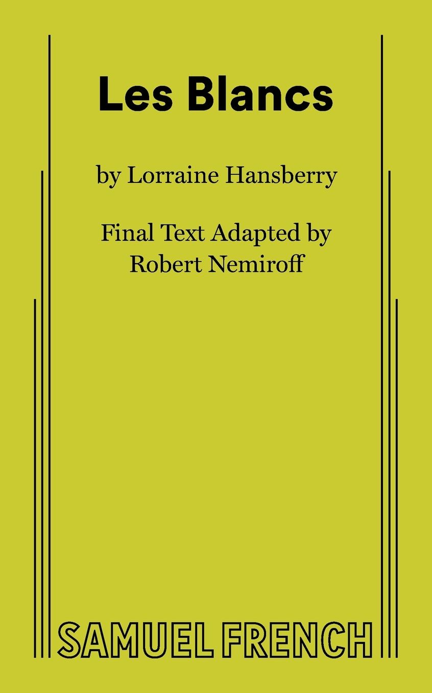 Les Blancs: The Collected Last Plays