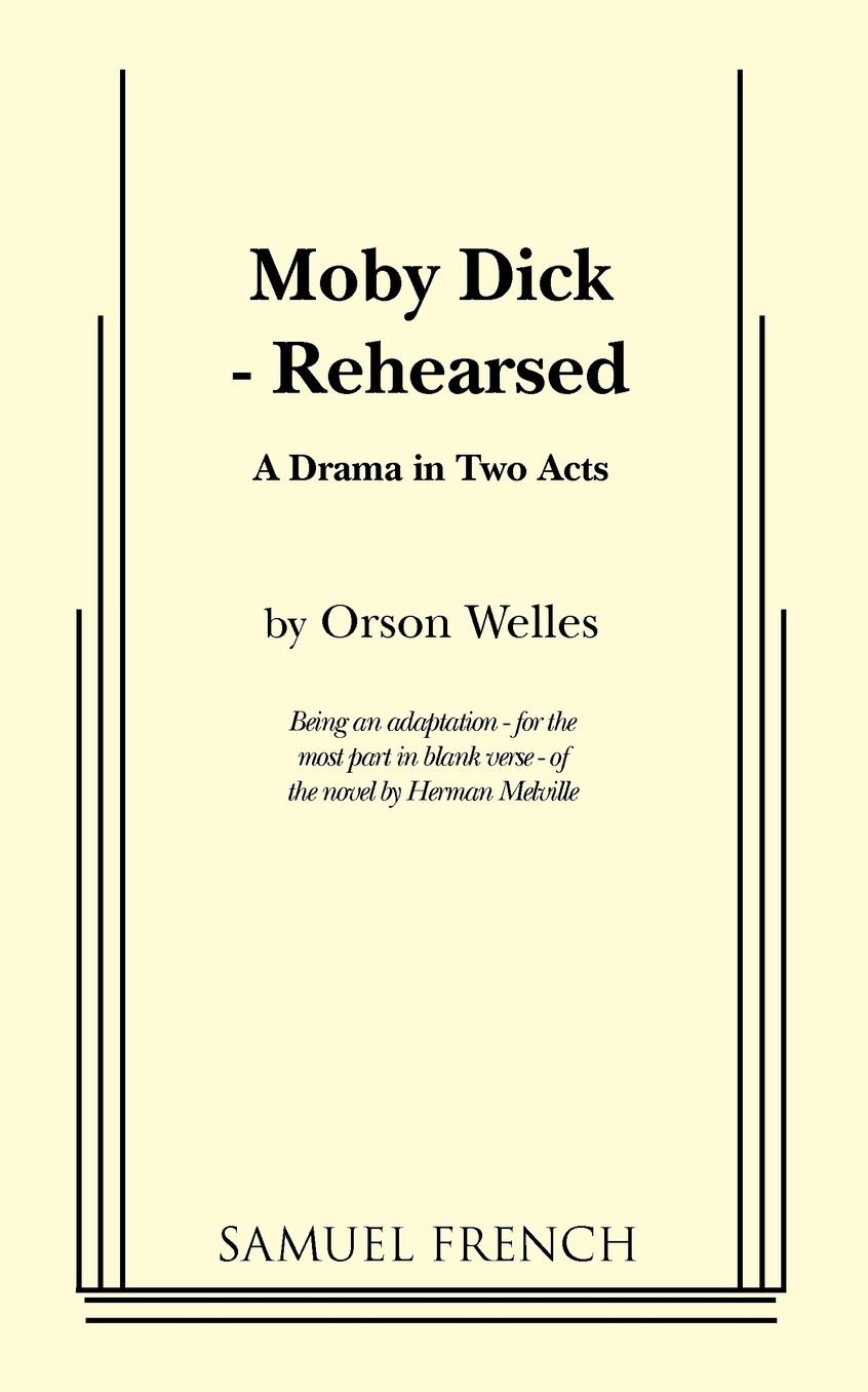 Moby Dick--Rehearsed: A Drama in Two Acts