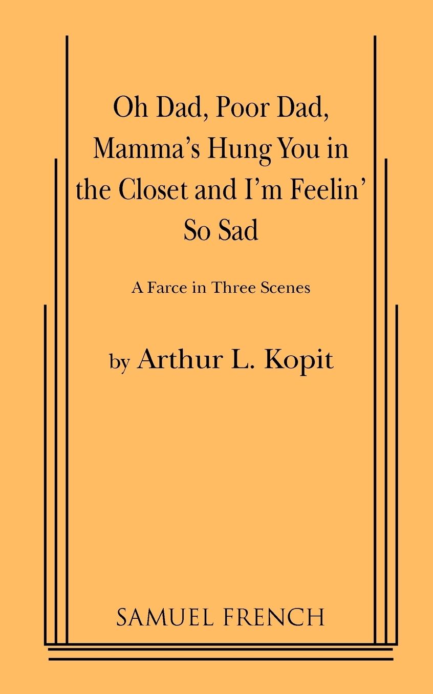 Oh Dad, Poor Dad, Mamma's Hung You in the Closet and I'M Feelin' So Sad