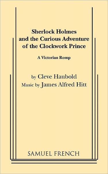 Sherlock Holmes And The Curious Adventure Of The Clockwork Prince