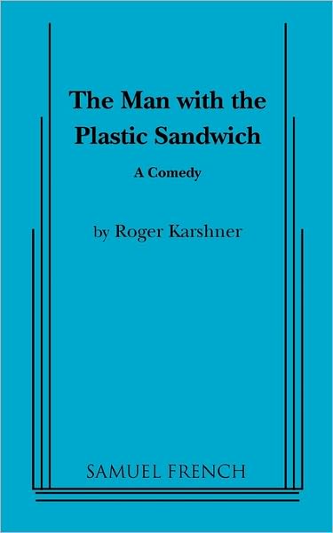 Man With The Plastic Sandwich, The