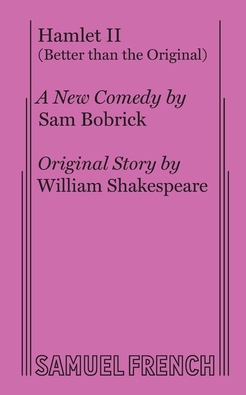 Hamlet II: Better Than the Original : A New Comedy