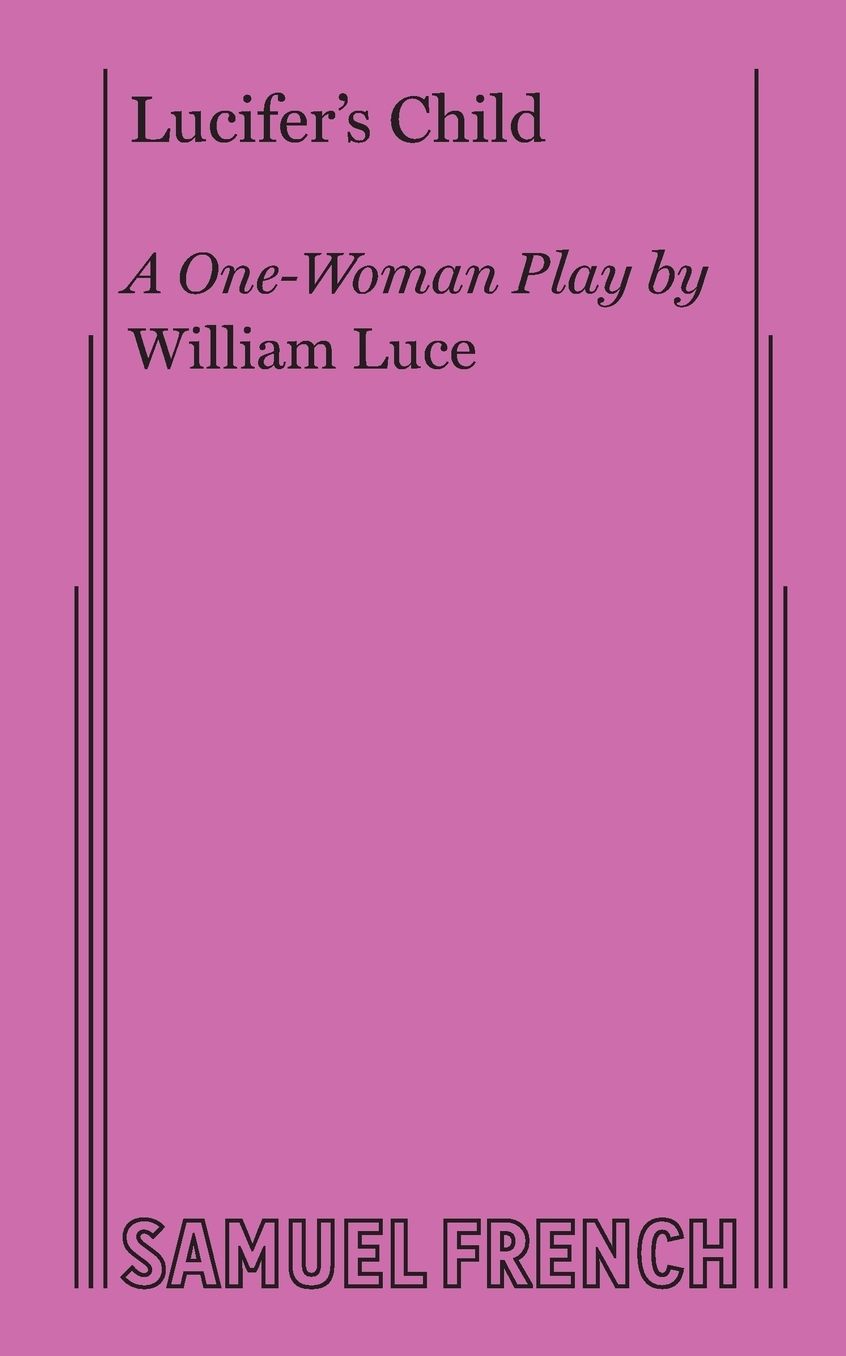 Lucifer's Child: A One-Woman Play Based on the Writings of Isak Dinsen