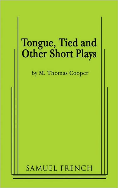 Tongue, Tied And Other Short Plays