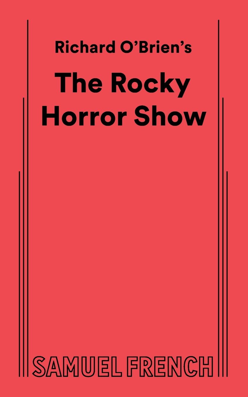 The Rocky Horror Show : A Samuel French Acting Edition