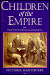 Children of the Empire: The Victorian Haggards