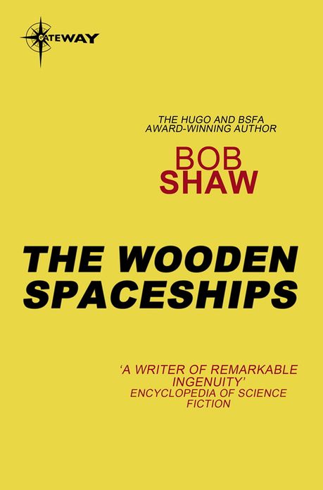 The Wooden Spaceships: Land and Overland Book 2