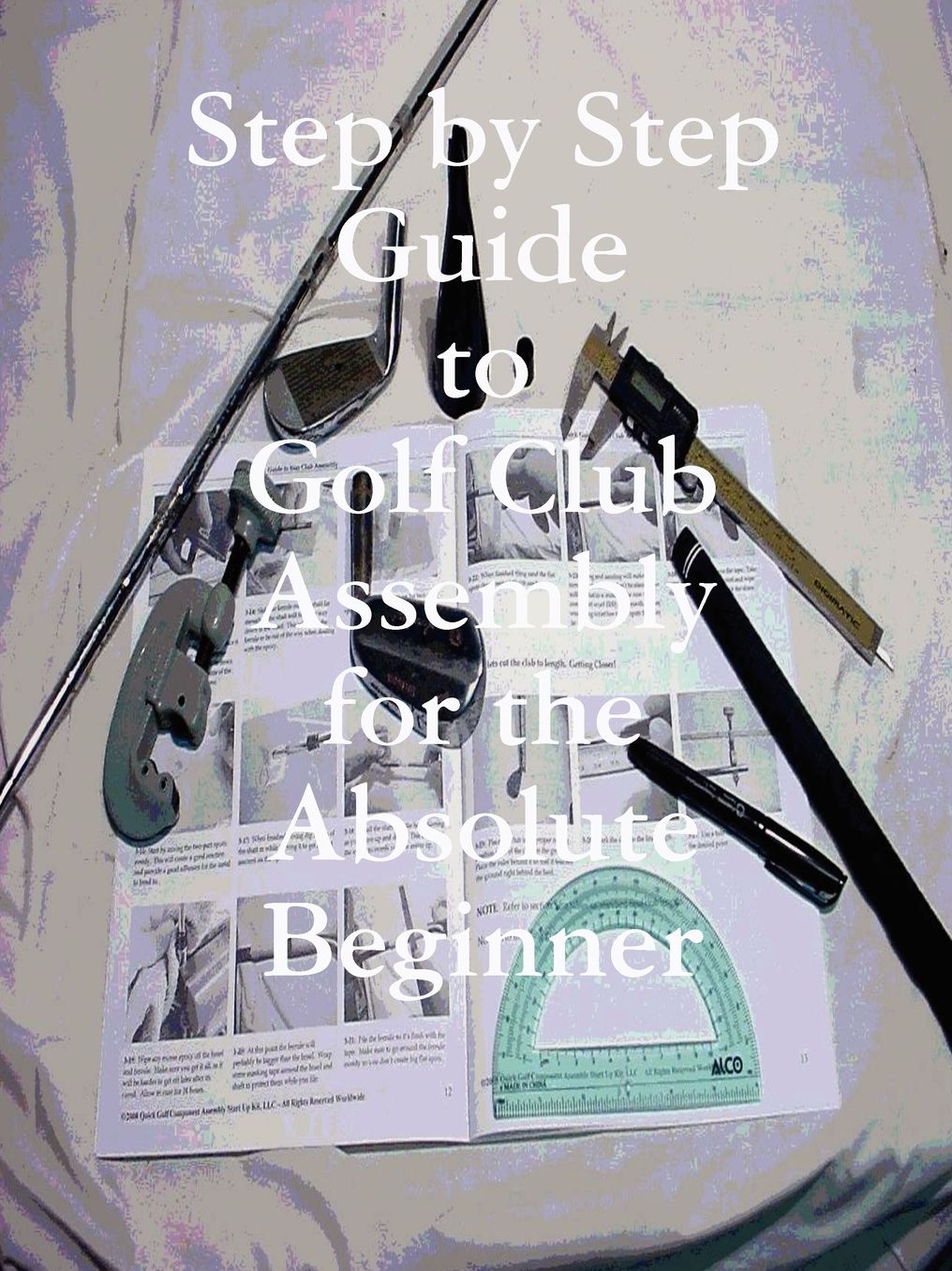 Step by Step Guide to Golf Club Assembly for the Absolute Beginner
