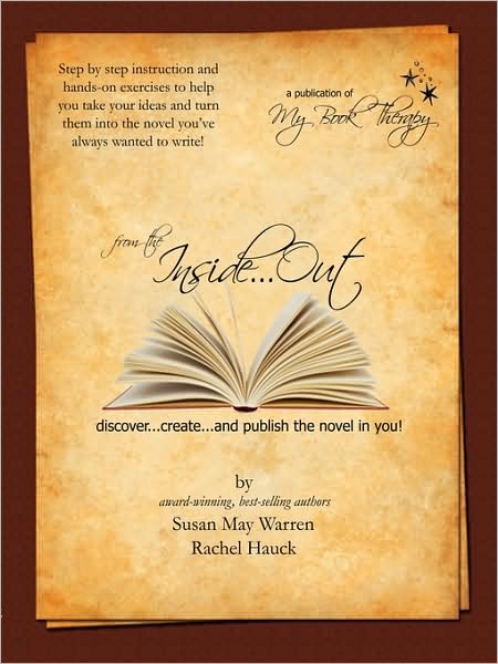 From the Inside...Out: Discover, Create and Publish the Novel in You!