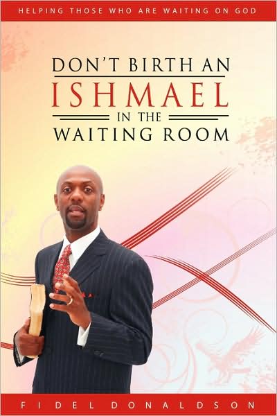 Don'T Birth An Ishmael In The Waiting Room