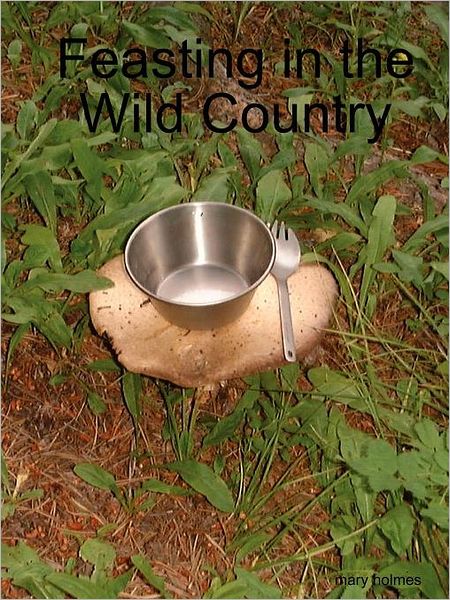 Feasting In The Wild Country