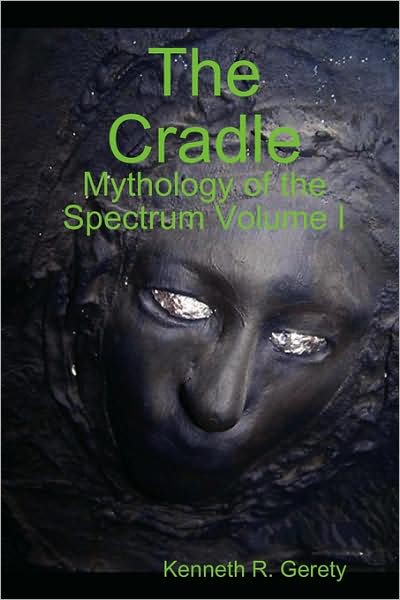 The Cradle: Mythology of the Spectrum Volume I