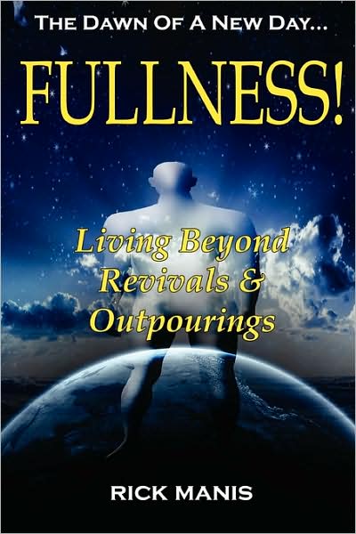 Fullness! Living Beyond Revivals & Outpourings
