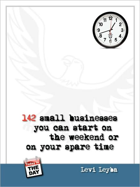 142 Small Businesses You Can Start On The Weekend Or On Your Spare Time