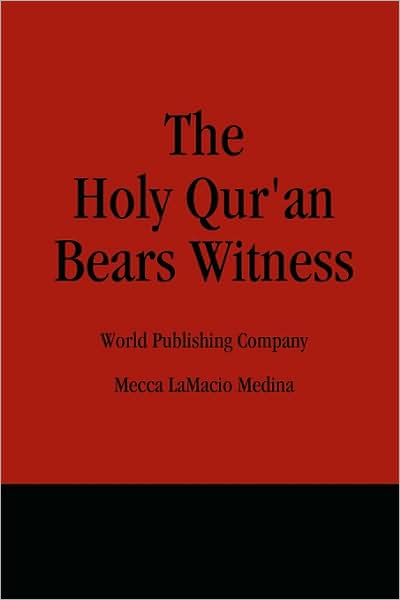The Holy Qur'An Bears Witness
