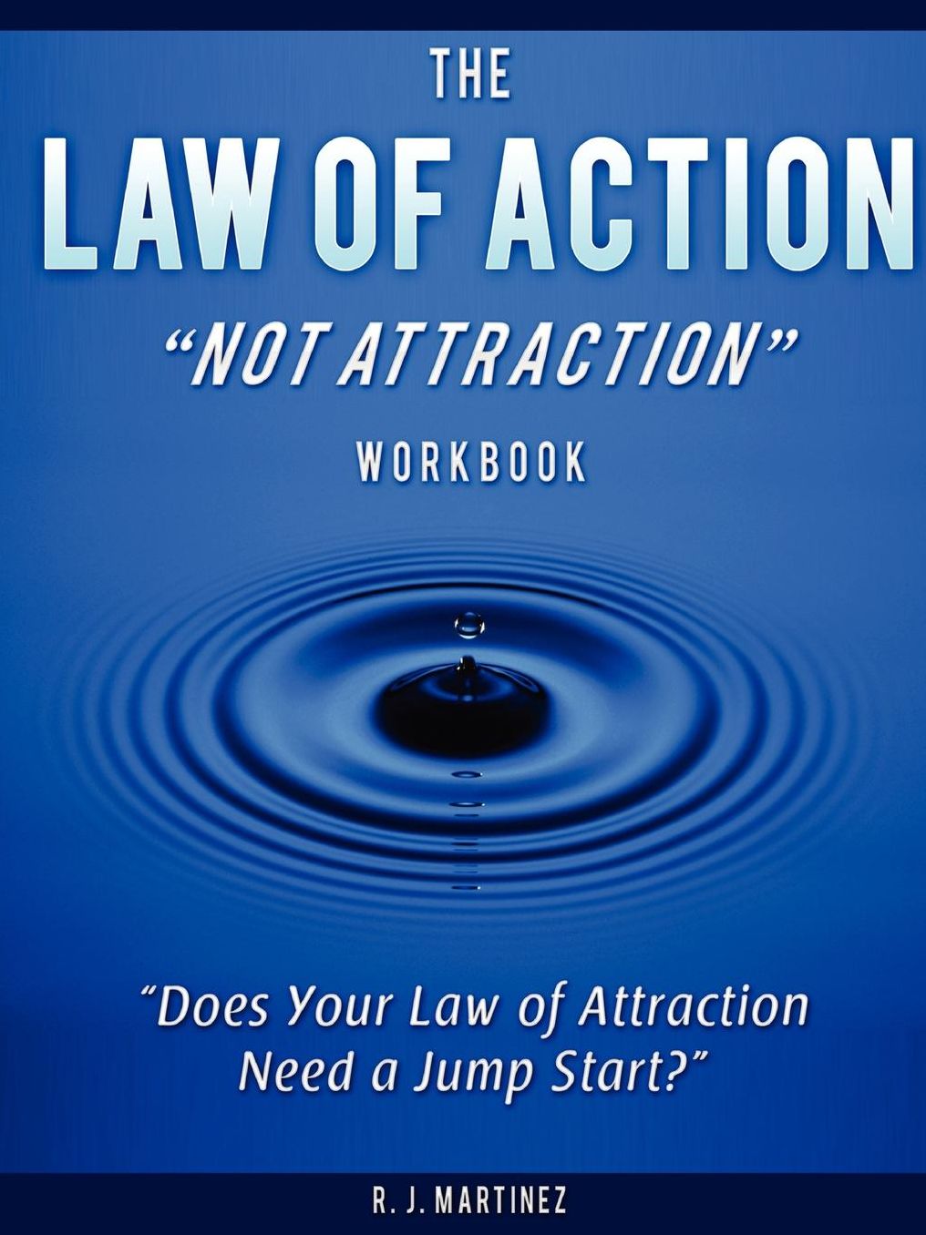 The Law Of Action Not Attraction
