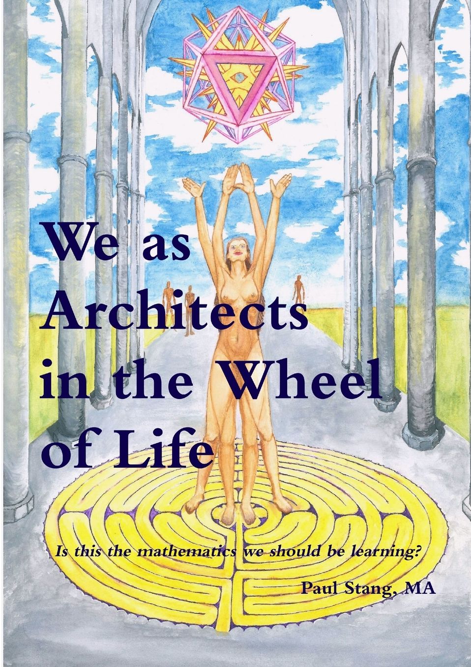 We As Architects In The Wheel Of Life Is This The Math We Should Be Learning?
