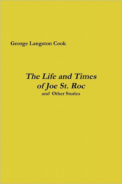 The Life And Times Of Joe St. Roc