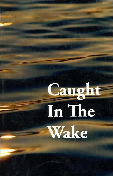 Caught In the Wake