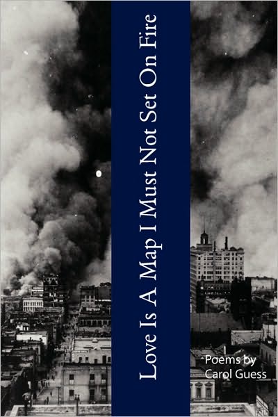 Love Is A Map I Must Not Set On Fire
