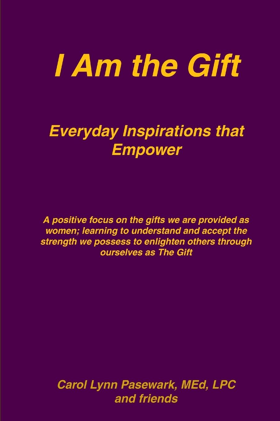 I Am The Gift Everyday Inspirations That Empower