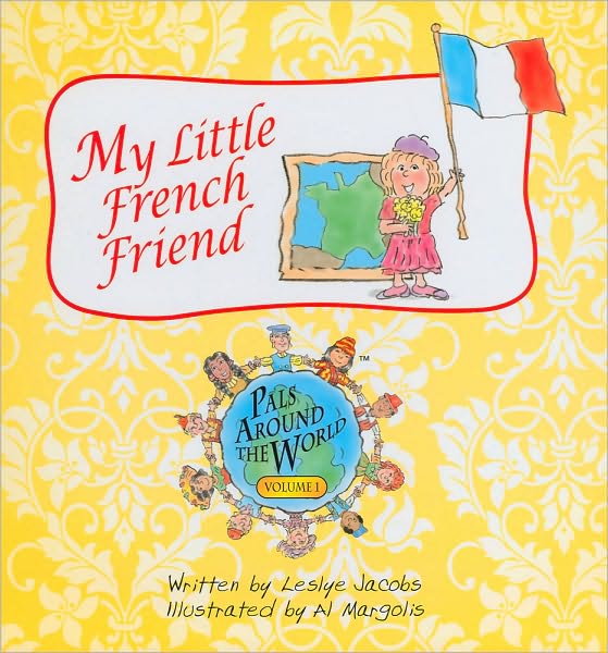 My Little French Friend (Pals Around the World Series #1)