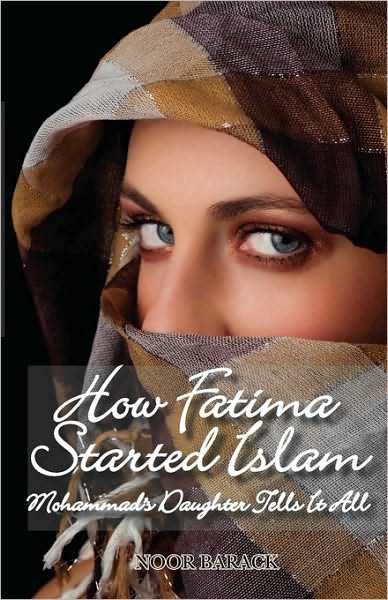 How Fatima Started Islam: Mohammad's Daughter Tells It All