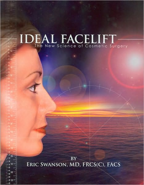 Ideal Facelift: The New Science of Cosmetic Surgery (Ideal Look Series)