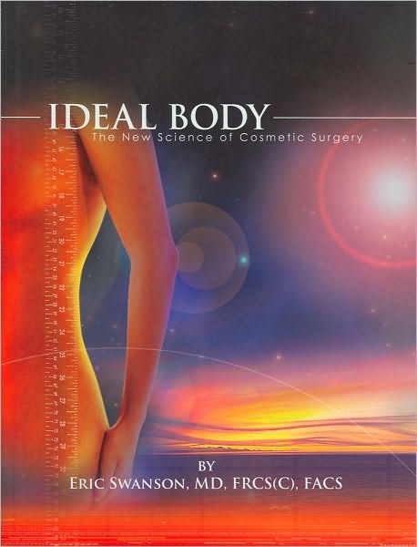 Ideal Body: The New Science of Cosmetic Surgery (Ideal Look Series)
