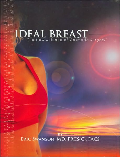 Ideal Breast: The New Science of Cosmetic Surgery (Ideal Look Series)