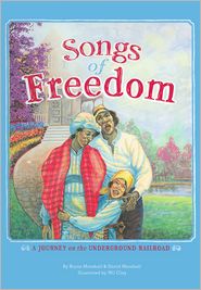 Songs of Freedom: A Journey on the Underground Railroad