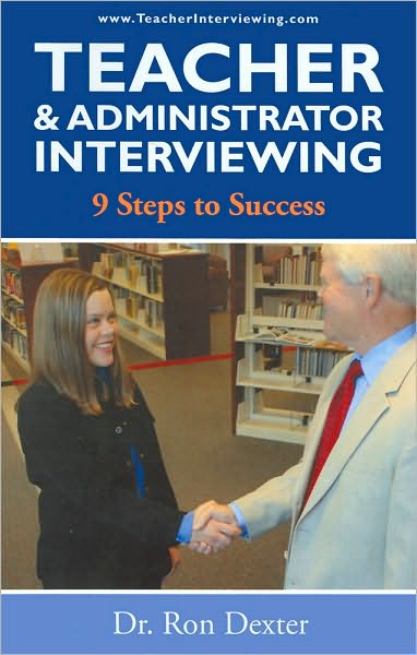 Teacher and Administrator Interviewing: 9 Steps to Success