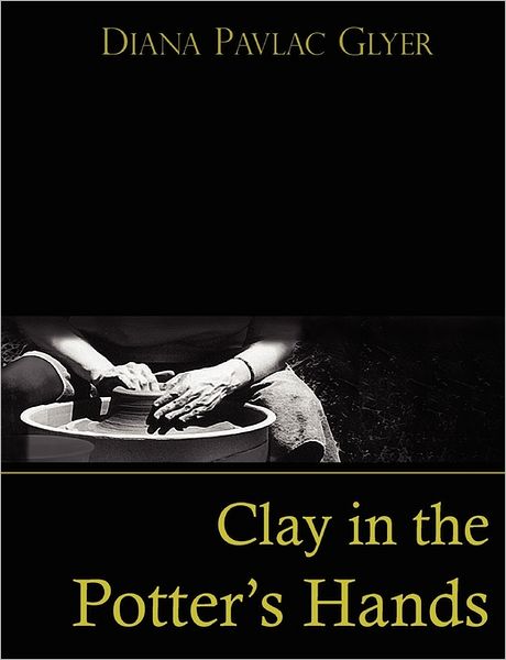 Clay In The Potter's Hands