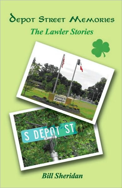 Depot Street Memories---The Lawler Stories