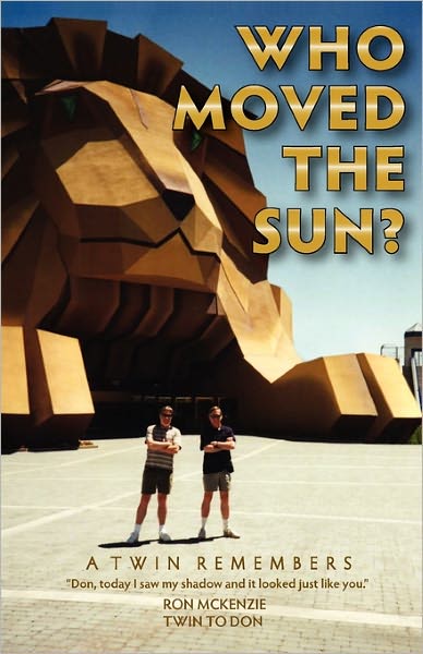 Who Moved The Sun? A Twin Remembers